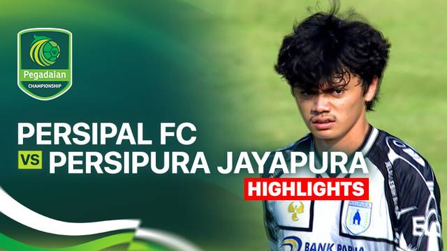 Persipal FC vs Persipura Jayapura - Highlight | Pegadaian Championship 2025/26