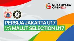 PERSIJA Jakarta U17 vs Malut Selection U17 - Full Match | Nusantara Open 2023