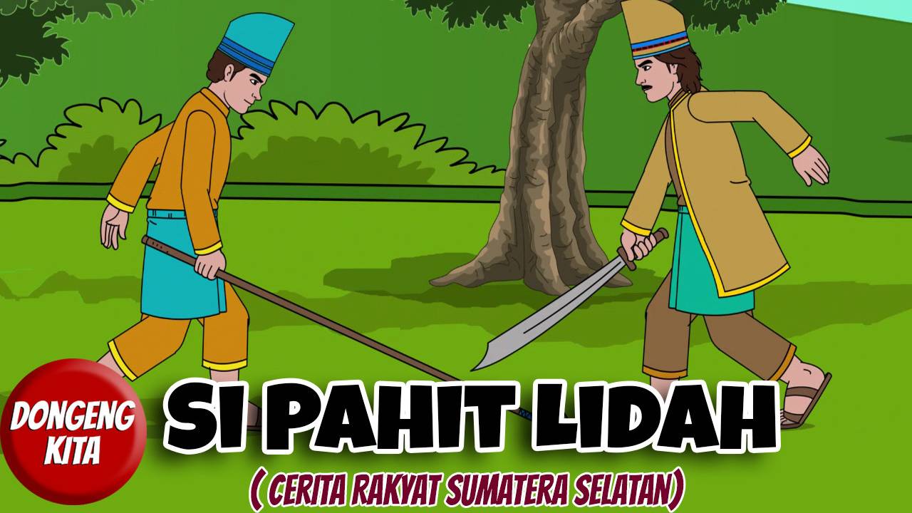 Cerita Si Pahit Lidah dari Sumatera Selatan