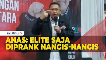 Anas Urbaningrum Ingatkan Kader PKN Tidak Nge-prank Rakyat: Elite Saja Diprank Nangis-nangis