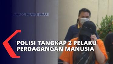 Kasus Perdagangan Manusia di Manado, 2 Orang Pelaku Ditangkap dan Terancam 15 Tahun Penjara!