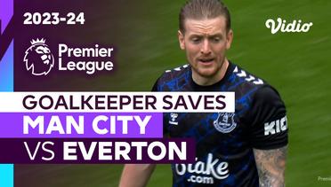 Aksi Penyelamatan Kiper | Man City vs Everton | Premier League 2023/24