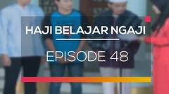 Haji Belajar Ngaji - Episode 48
