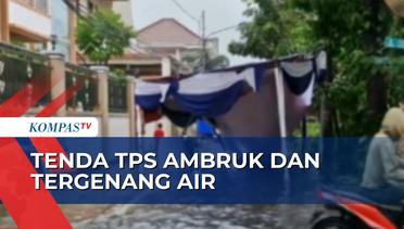 Jakarta Diguyur Hujan Deras, 3 Tenda TPS di Kemayoran Ambruk dan Tergenang!