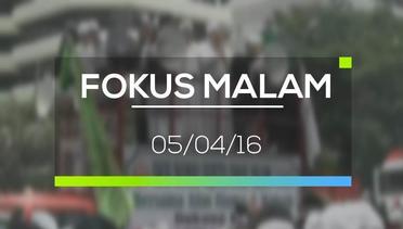 Fokus Malam - 05/04/16