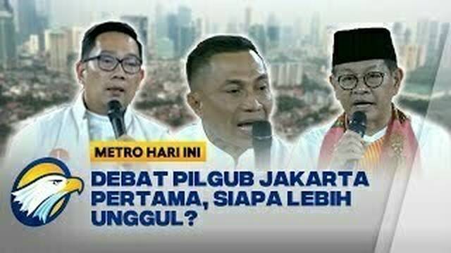 Debat Pilgub Jakarta Pertama, Siapa Lebih Unggul? - [Metro Hari Ini]