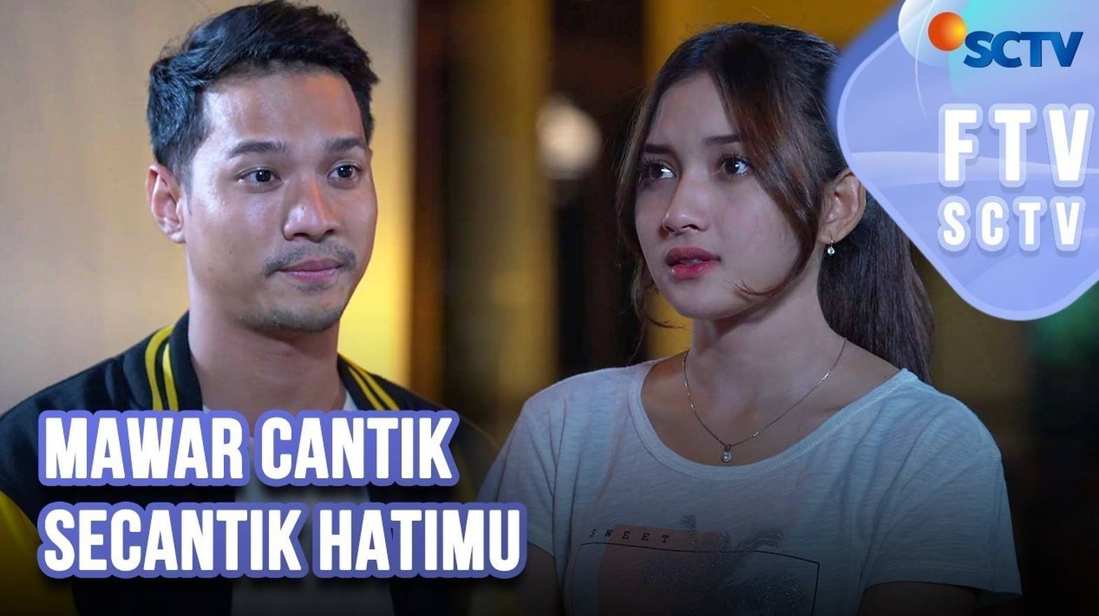 Mawar Cantik Secantik Hatimu Mawar Cantik Secantik Hatimu Ftv Sctv