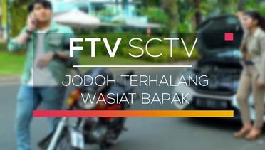 FTV SCTV - Jodoh Terhalang Wasiat Bapak