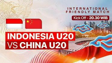 Indonesia U-20 vs China U-20 - International Friendly Match