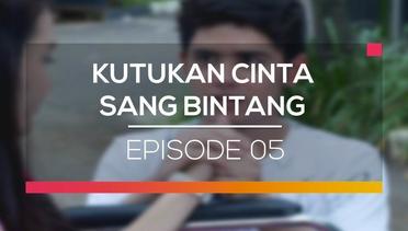 Kutukan Cinta Sang  Bintang - Episode 05