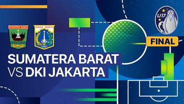 Final: Sumatera Barat vs DKI Jakarta - Full Match | Piala Soeratin U-17
