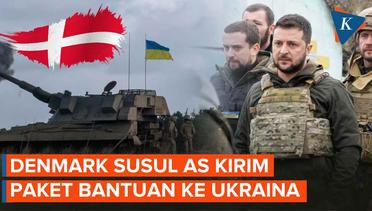Setelah AS Kini Denmark, Beri Paket Bantuan Ukraina Senilai Rp 12 Triliun