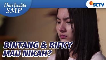 Bintang Akan Menikah dengan Rifky?? | Dari Jendela SMP Episode 743