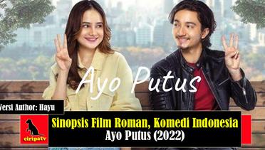 Sinopsis Film Roman, Komedi Indonesia Ayo Putus (2022), Versi Author Hayu