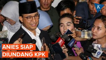 Anies Siap Diundang KPK untuk Adu Gagasan soal Pemberantasan Korupsi