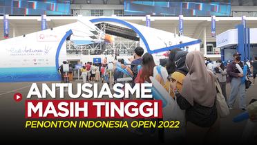 Antusiasme Penonton Masih Tinggi di Indonesia Open 2022 meski Sudah Tak Ada Wakil Indonesia