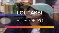 LOL Taksi - Episode 26