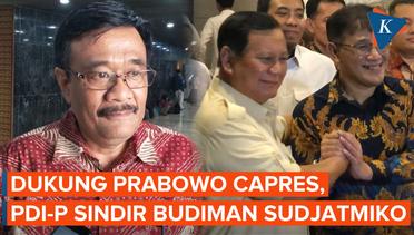 Budiman Sudjatmiko Deklarasi Dukungan ke Prabowo, PDI-P: Semoga Jadi Cawapres
