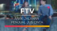 FTV SCTV - Anak Jalanan Penjual Jus Cinta