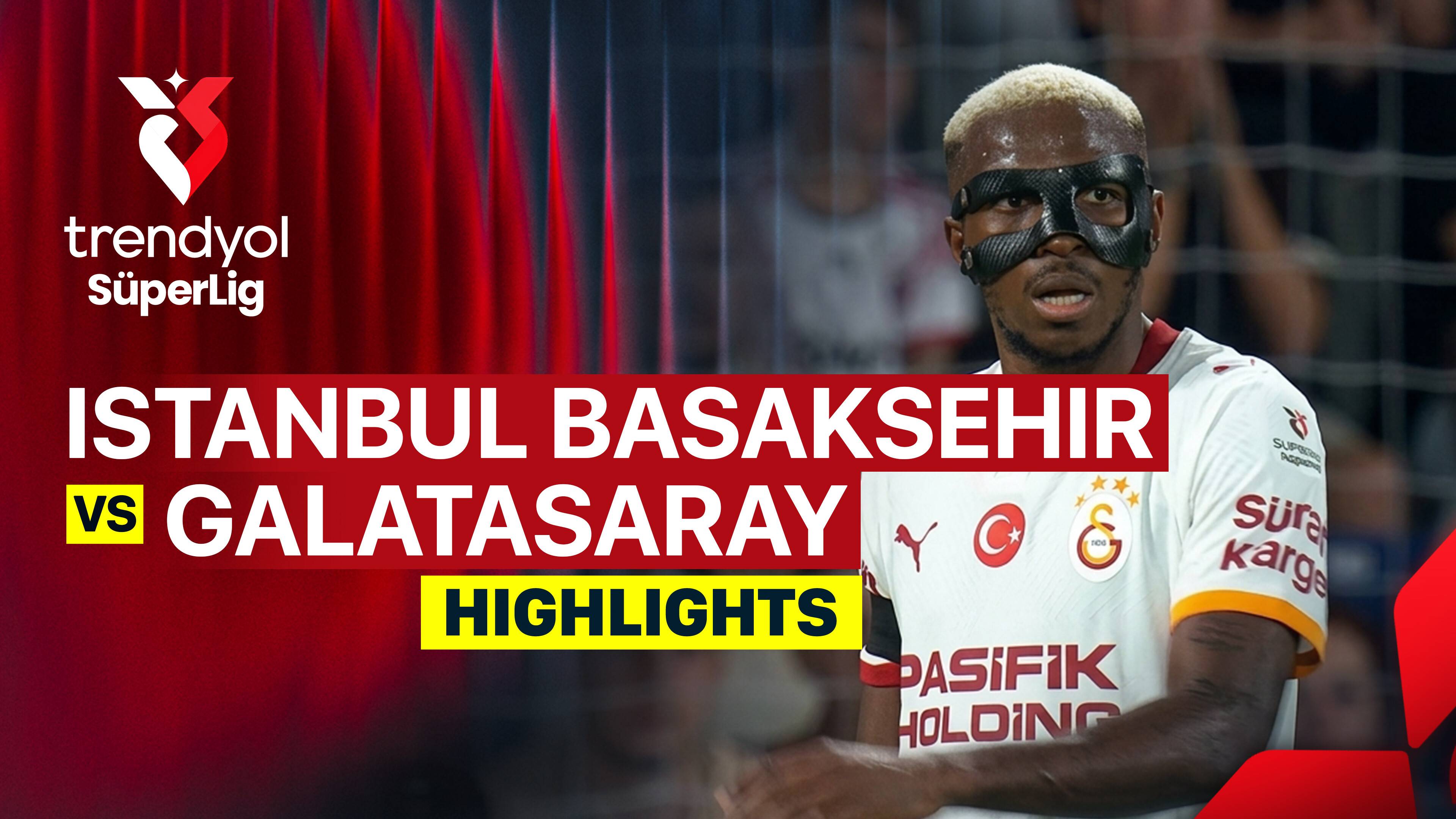 Istanbul Basaksehir F.K. vs Galatasaray