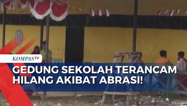 Akibat Abrasi, Gedung SDN 12 Kuala Karang Terancam Hilang!