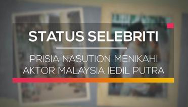 Prisia Nasution Menikahi Aktor Malaysia Iedil Putra - Status Selebritis