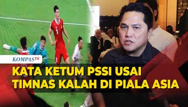 Kata Ketum PSSI Erick Thohir Usai Indonesia Kalah Lawan Irak di Piala Asia