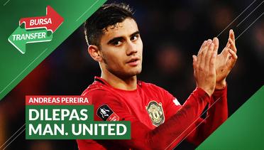 Bursa Transfer: Manchester United Akan Melepas Andreas Pereira