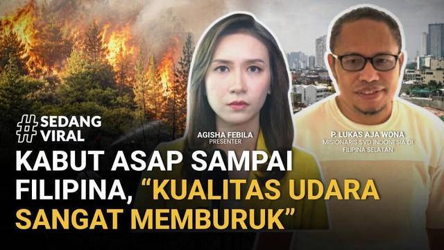 Kabut Asap dari Indonesia Selimuti Filipina, WNI 'Curhat' Buruknya Kualitas Udara | SEDANG VIRAL