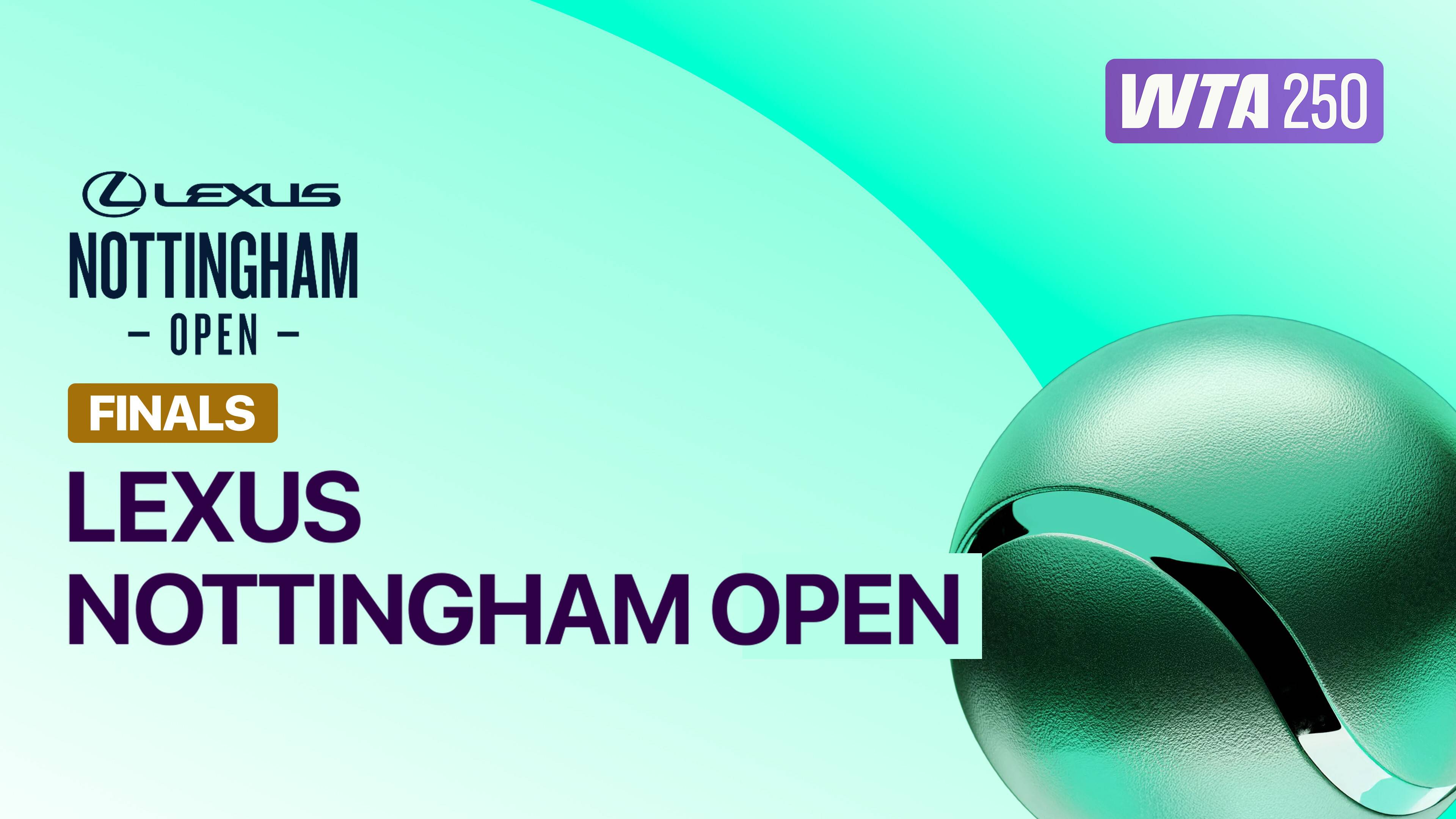 Final - WTA 250: Lexus Nottingham Open 2026
