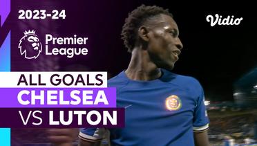 Parade Gol | Chelsea vs Luton | Premier League 2023/24