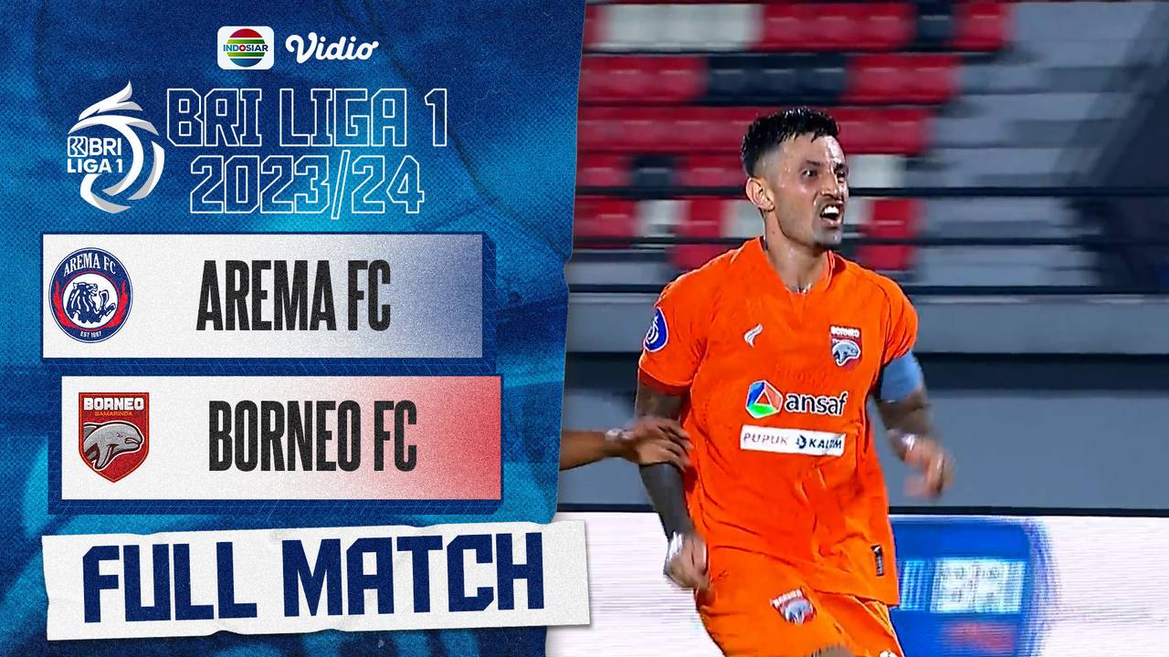 Full Match Arema FC vs Borneo FC Samarinda BRI Liga 1 2023/24 Vidio