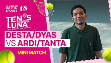 Mini Match | Desta/Dyas - Ardi/Tanta | Exhibition Matches | Tenis Bareng Luna