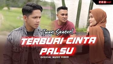 Iwan Samuel - Terbuai Cinta Palsu (Official Music Video)
