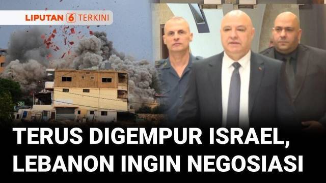 Rakyat Lebanon Sudah Tak Sanggup Hadapi Gempuran Israel, "Negosiasi Satu-Satunya Jalan!" | Liputan 6