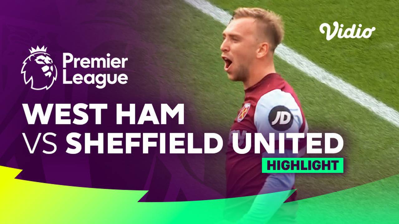 West Ham vs Sheffield United Highlights Premier League 23/24 Vidio