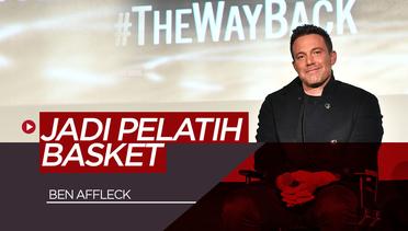 Ben Affleck Berperan Sebagai Pelatih Basket di Film Terbarunya, The Way Back