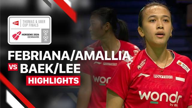 Febriana Dwipuji Kusuma/Amallia Cahaya Pratiwi (INA) vs Baek Ha Na/Lee So Hee (KOR) - Highlight | BWF Thomas & Uber Cup Finals 2026