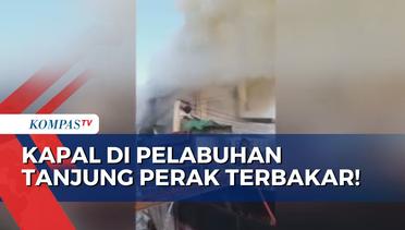 Video Amatir Warga Rekam Detik-Detik Kebakaran Kapal Kargo di Pelabuhan Tanjung Perak
