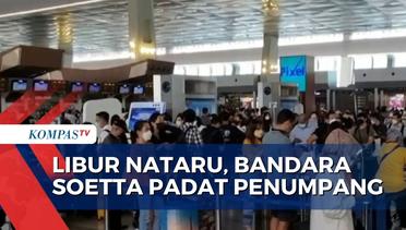 Jelang Natal, Jumlah Penumpang di Bandara Soetta Melonjak Hingga 120 Ribu Orang!