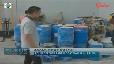 Polisi Gerebek Pabrik Obat Palsu di Tangerang - Fokus Malam