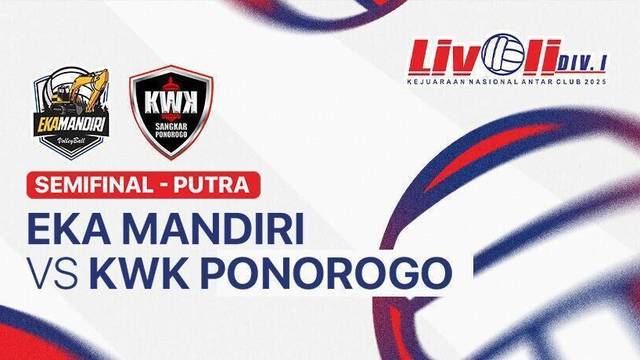 Semifinal Putra: Eka Mandiri Jaya vs Kwk Ponorogo - Full Match | Livoli Divisi 1 2025