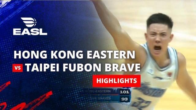 Hong Kong Eastern vs Taipei Fubon Brave - Highlight | EASL 2025/26