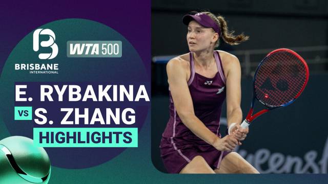 Elena Rybakina vs Shuai Zhang - Highlight | WTA 500: Brisbane International presented by ANZ 2026