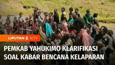 Pemkab Yahukimo Papua Pegunungan Klarifikasi Tak Ada Kematian Warga karena Kelaparan | Liputan 6
