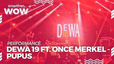 Dewa19 Feat Once Mekel : Pupus  | Smartfren Wow Concert 2019