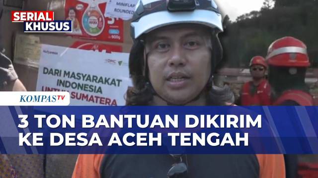 Dompet Dhuafa Salurkan Tiga Ton Logistik ke Desa Terdampak Longsor Aceh Tengah | KOMPAS SIANG