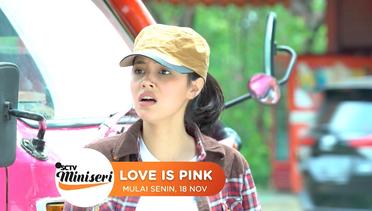 HOREEE! SCTV Miniseri Love is Pink Tayang 18 November 2019!