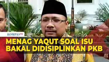 PKB Bakal Disiplinkan Menag Buntut Ucapannya, Gus Yaqut: Tidak Akan Ubah Pendapat Saya!