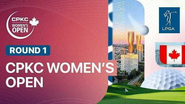 CPKC Women's Open - Round 1 - Full Match | CPKC Women's Open 2025